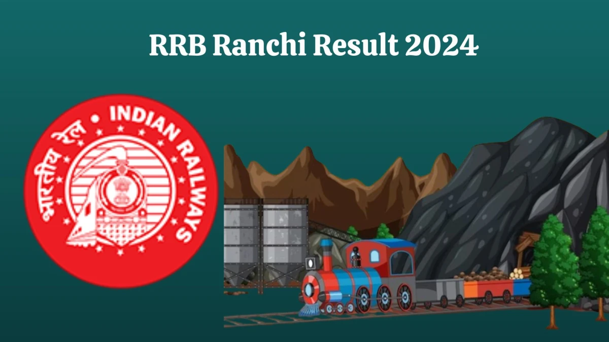 RRB Ranchi Result 2024 Announced. Direct Link to Check RRB Ranchi Junior Engineer Result 2024 rrbranchi.gov.in - 17 Jan 2024
