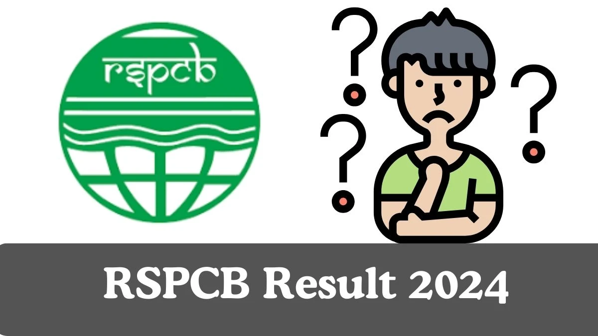 RSPCB Result 2024 To Be Released at environment.rajasthan.gov.in Download the Result for the Law Officer-II, Junior Scientific Officer and Other Posts - 09.01.2024