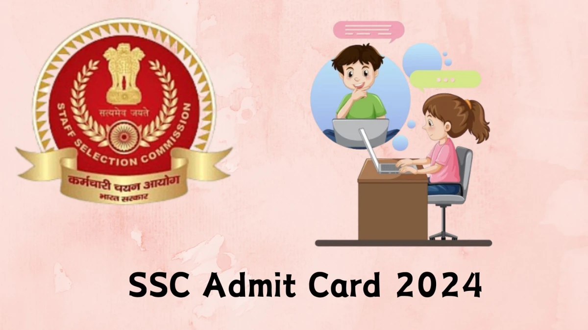 SSC Admit Card 2024 will be announced at ssc.nic.in Check General Duty Constable Hall Ticket, Exam Date here - 17 Jan 2024