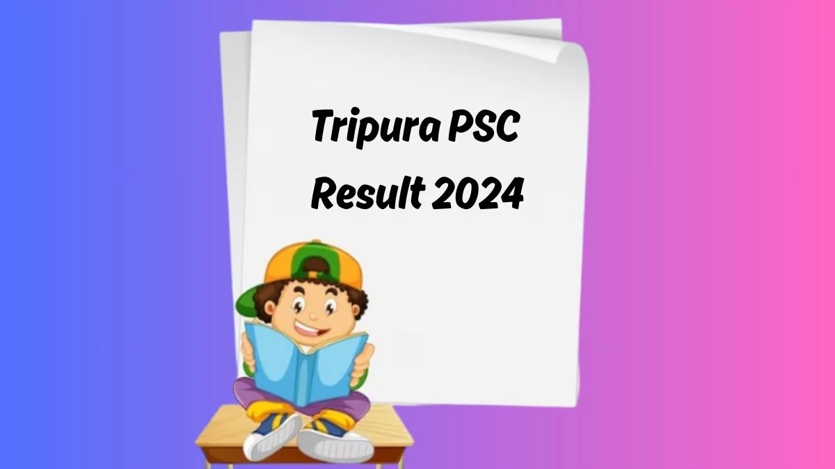 Tripura PSC Result 2024 Announced. Direct Link to Check Tripura PSC Junior Engineer Result 2024 tpsc.tripura.gov.in - 23 Jan 2024
