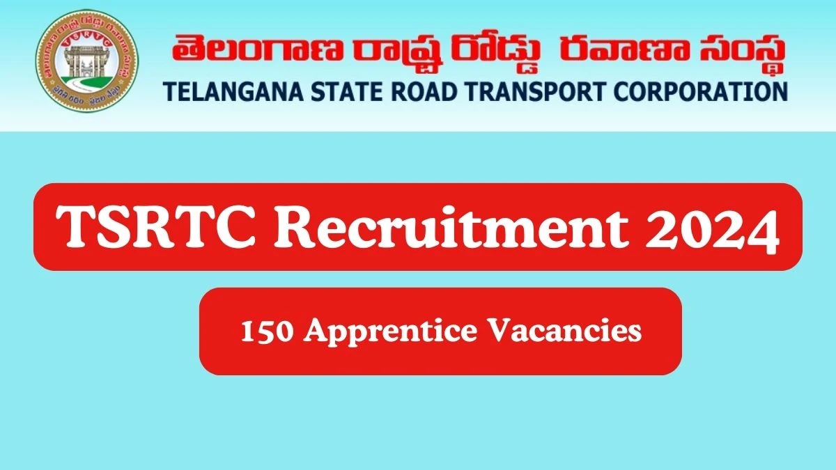 TSRTC Recruitment 2024 Apply for 150 Apprentice TSRTC Vacancy online at tsrtc.telangana.gov.in