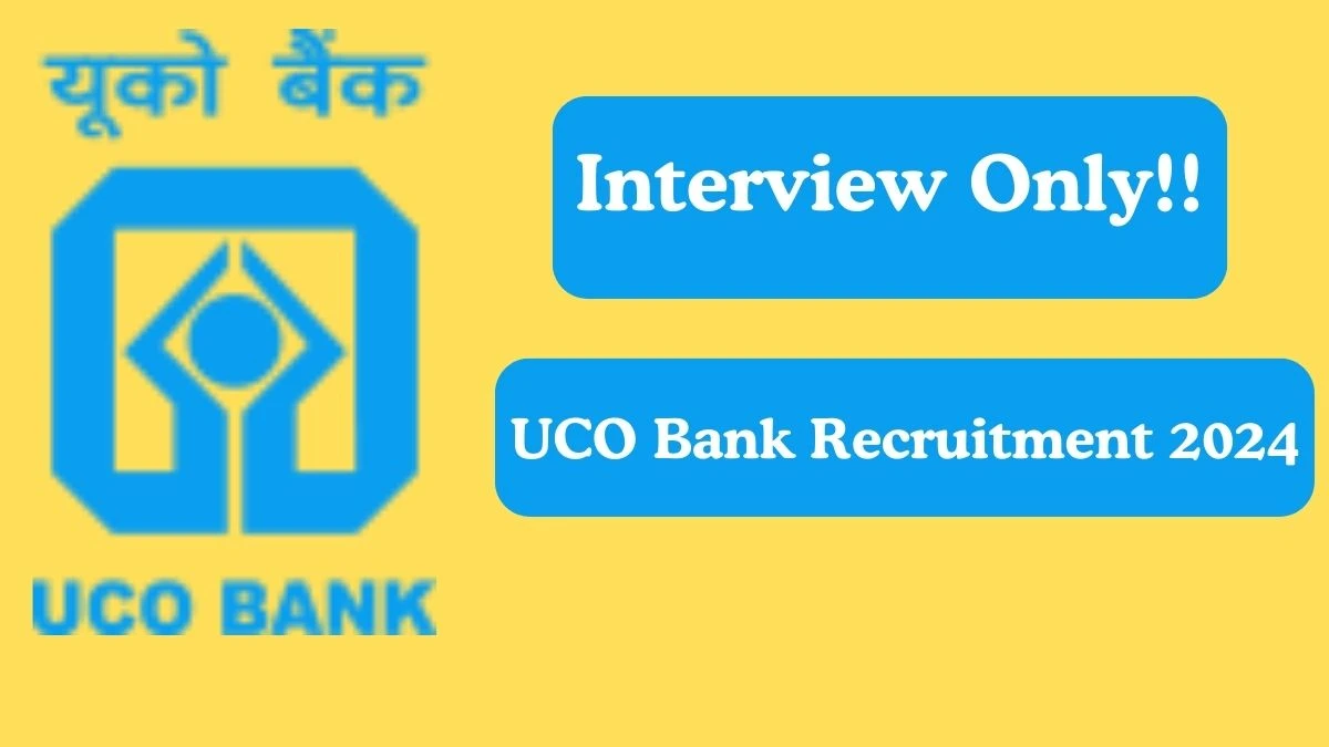 UCO Bank Recruitment 2024 Manager, Officer vacancy, Apply Online at ucobank.com