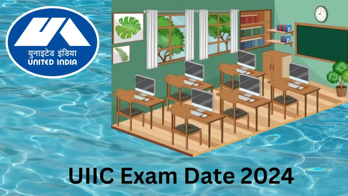 UIIC Exam Date 2024 Released at uiic.co.in Verify the schedule for the examination date, Assistant, and detail Here - 18 Jan 2024