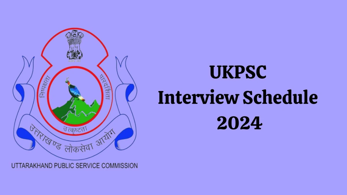 UKPSC Interview Schedule 2024 Announced Check and Download UKPSC State Engineering Service at psc.uk.gov.in - 11 Jan 2024