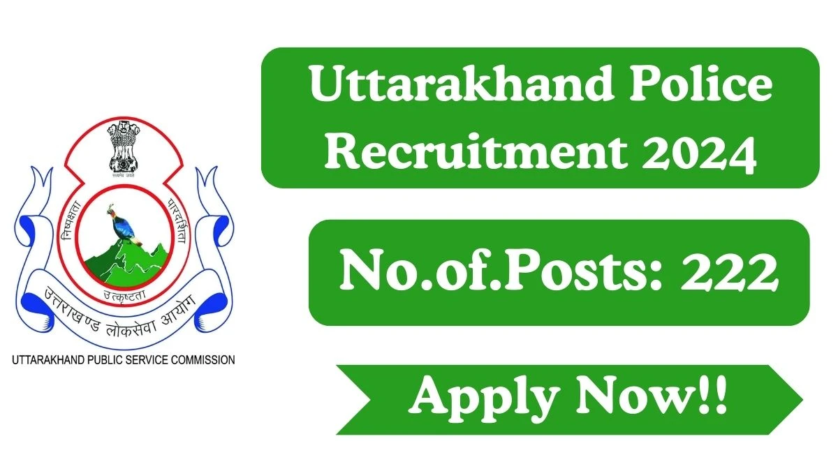 Uttarakhand Police Recruitment 2024 222 SI, More vacancy apply Online at psc.uk.gov.in