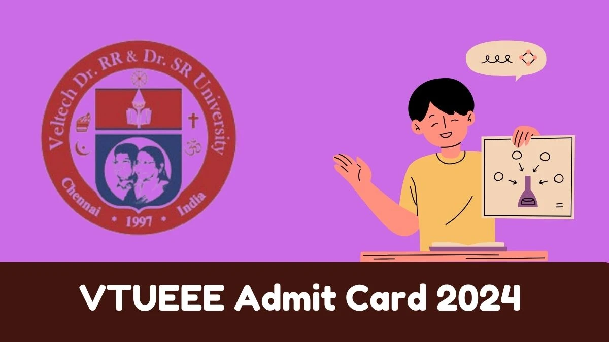VTUEEE Admit Card 2024 (Out Soon) Check Vel Tech University Exam Date, How to download hall ticket @ veltech.edu.in - 02 Jan 2024