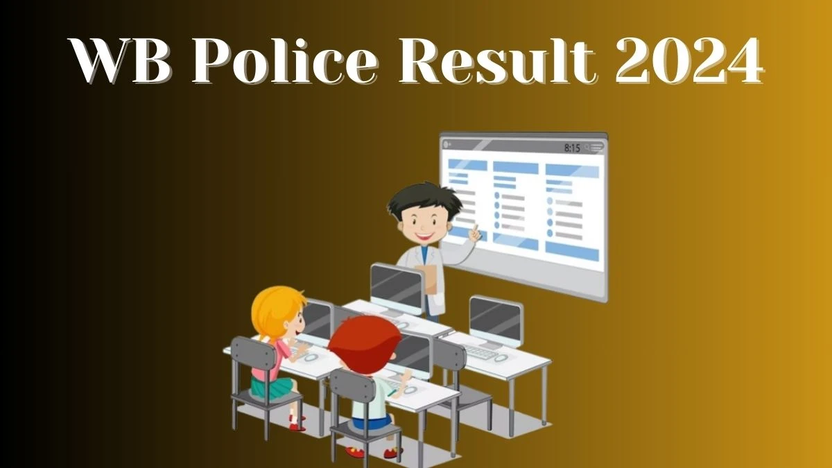 WB Police Result 2024 To Be out Soon Check Result of Lady Constable Direct Link Here at wbpolice.gov.in - 22 Jan 2024