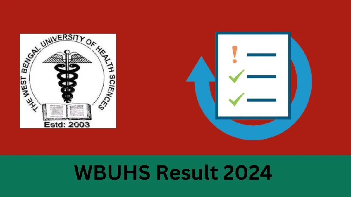 WBUHS Result 2024 Out Check B.Sc. Operation Theatre Technology and UG, PG Exam Results Details Here at wbuhs.ac.in - 03 Jan 2024