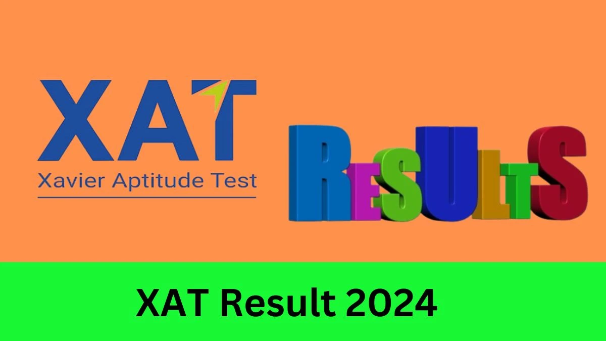 XAT Result 2024 (Out Soon) Check XAT Result Release Date, XAT Marks, Download Scorecard Details at xatonline.in -09 Jan 2024