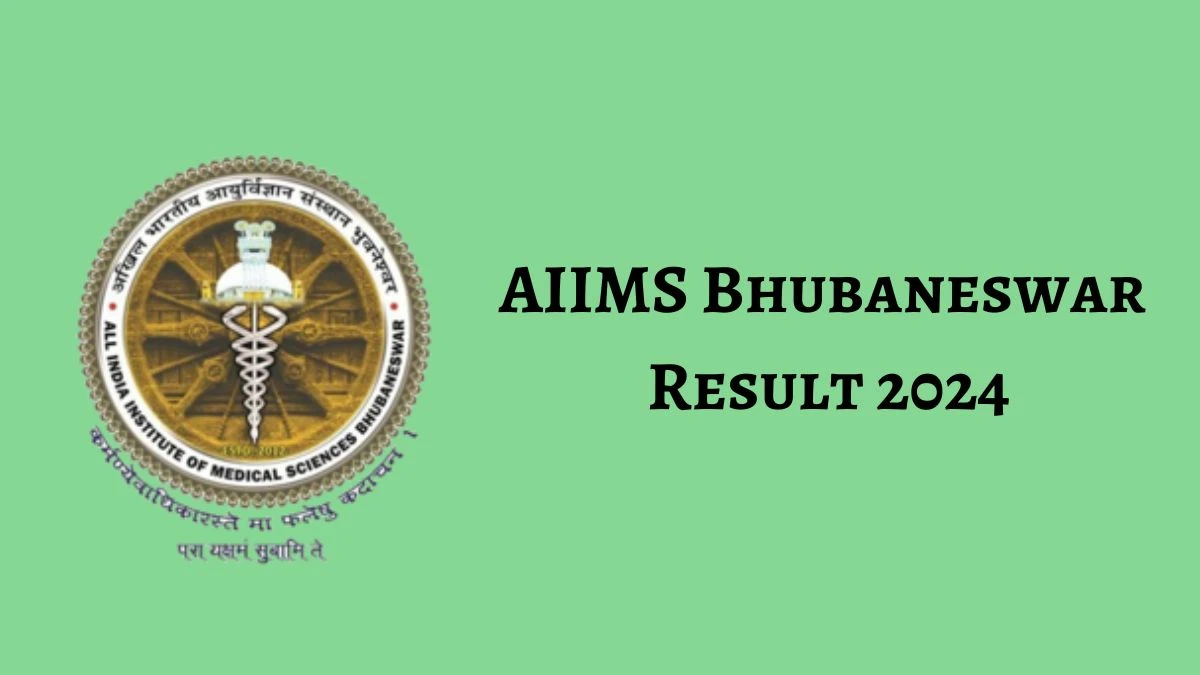 AIIMS Bhubaneswar Result 2024 Announced. Direct Link to Check Tutor Demonstrator Result 2024 aiimsbhubaneswar.nic.in - 20 Feb 2024