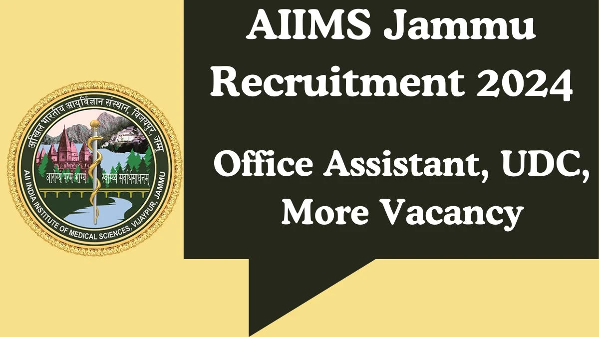 AIIMS Jammu Recruitment 2024 Office Assistant, UDC, More vacancy apply at aiimsjammu.edu.in - News