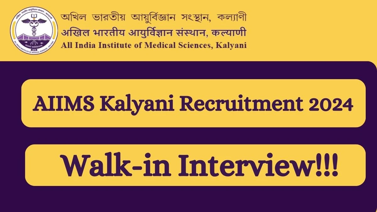 AIIMS Kalyani Recruitment 2024: Junior Resident Job Vacancy, Qualification and Interview Details