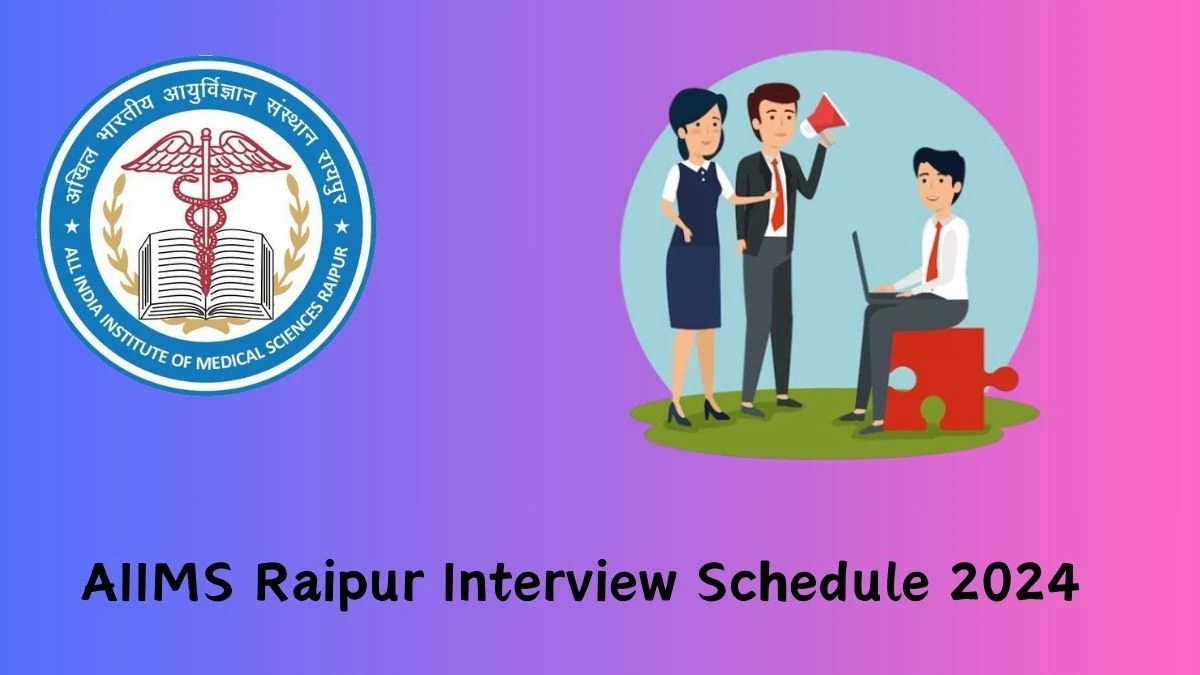 AIIMS Raipur Interview Schedule 2024 Announced Check and Download AIIMS Raipur Senior Resident at aiimsraipur.edu.in - 06 Feb 2024