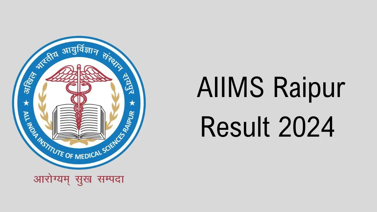 AIIMS Raipur Result 2024 Announced. Direct Link to Check AIIMS Raipur Data Entry Operator Result 2024 aiimsraipur.edu.in - 27 Feb 2024