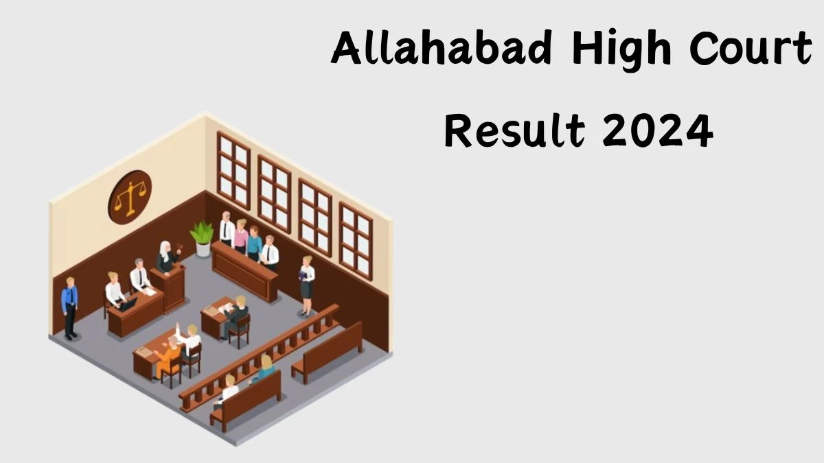Allahabad High Court Result 2024 Announced. Direct Link to Check Allahabad High Court Additional Private Secretary Result 2024 allahabadhighcourt.in - 05 Feb 2024
