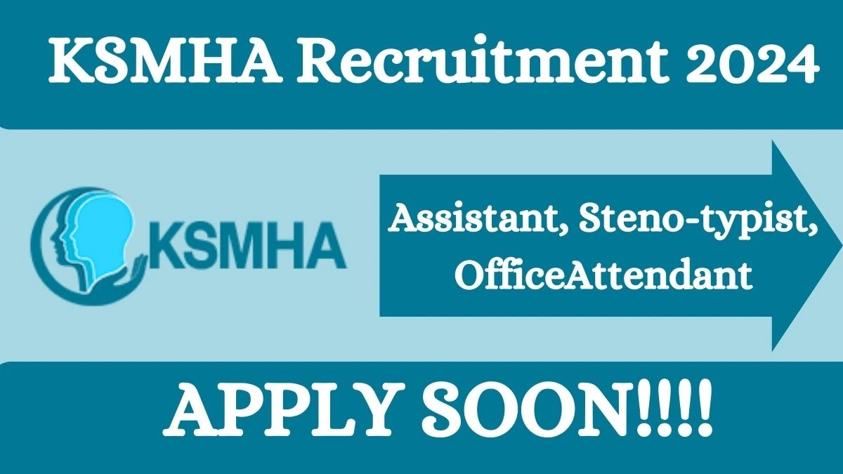 Application For Employment KSMHA Recruitment 2024 Apply Assistant, Steno-typist, Office Attendant Vacancies at ksmha.org - Apply Now