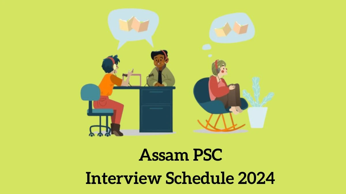 Assam PSC Interview Schedule 2024 Announced Check and Download Assam