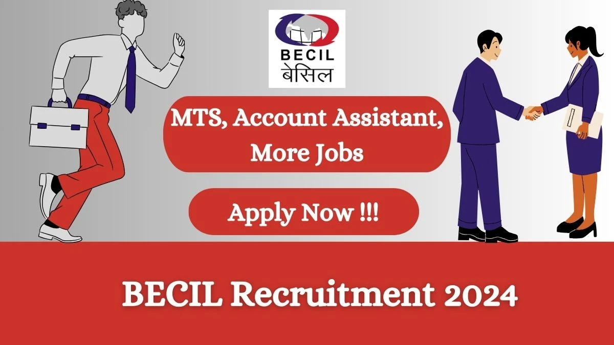 BECIL Recruitment 2024 Apply online now for Multi Tasking Staff, Account Assistant, More Job Vacancies Notification 23.02.2024