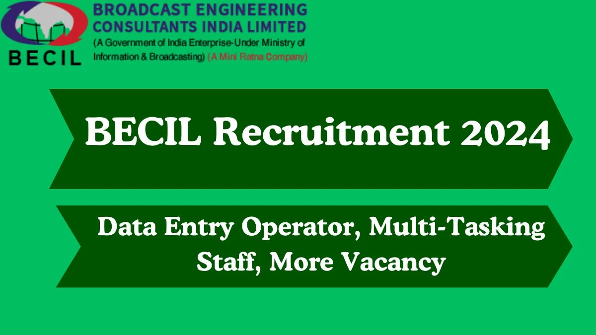 BECIL Recruitment 2024 Data Entry Operator, Multi-Tasking Staff, More vacancy, Apply Online at becil.com