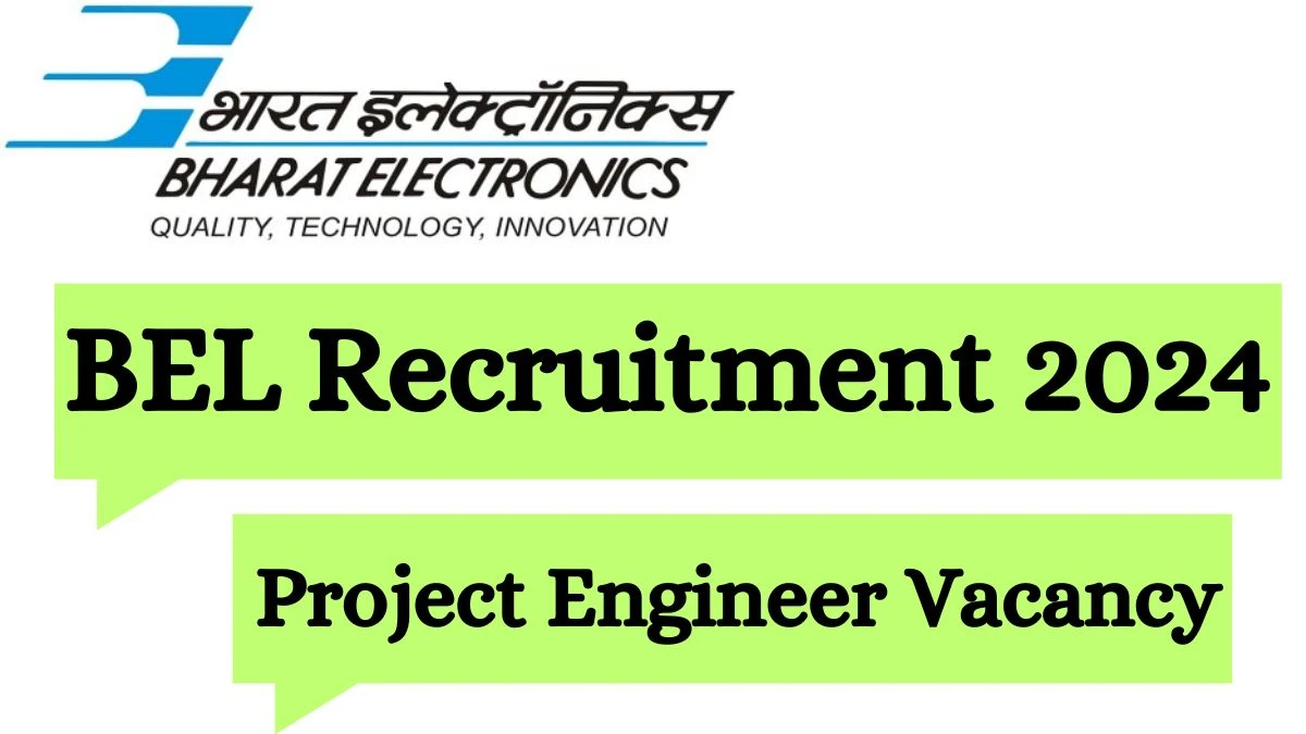 BEL Recruitment 2024 Project Engineer vacancy apply Online at bel-india.in - News