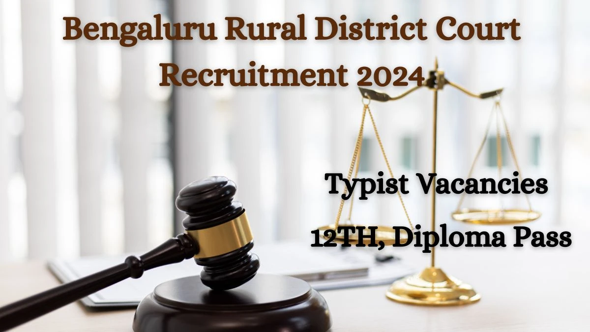 Bengaluru Rural District Court Recruitment 2024 Apply online now for Typist Job Vacancies Notification 22.02.2024