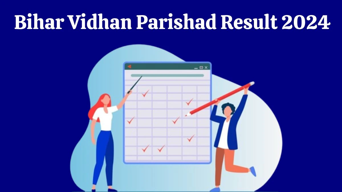 Bihar Vidhan Parishad Result 2024 Announced. Direct Link to Check Bihar Vidhan Parishad Reporter, Assistant and Other Posts Result 2024 biharvidhanparishad.gov.in - 27 Feb 2024