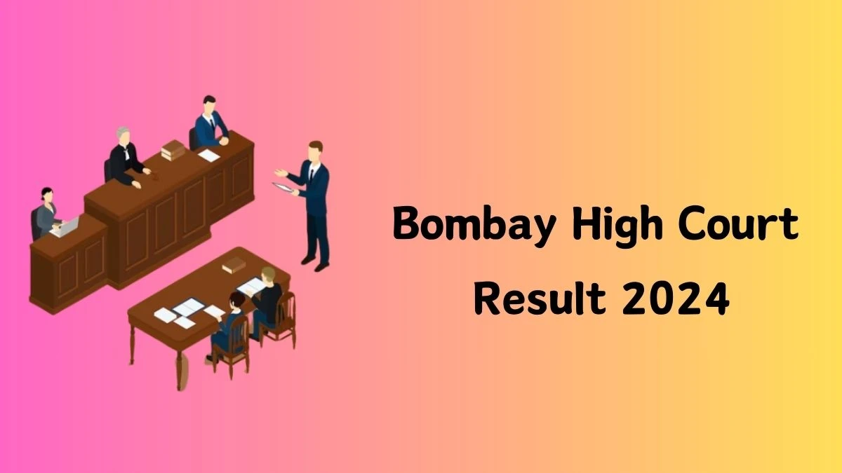 Bombay High Court Result 2024 To Be out Soon Check Result of Stenographer, Junior Clerk, Peon/ Hamal Direct Link Here at bombayhighcourt.nic.in - 07 Feb 2024