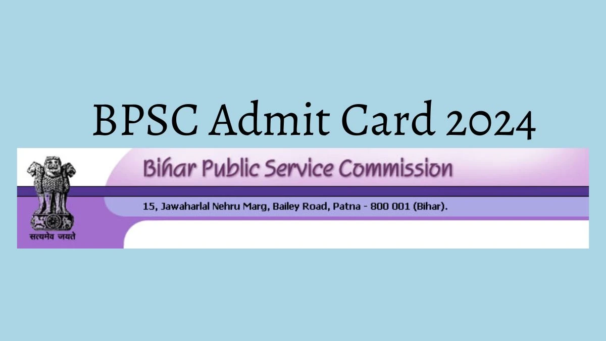 BPSC Admit Card 2024 Released For Various Posts Check and Download Hall Ticket, Exam Date @ bpsc.bih.nic.in - 26 Feb 2024