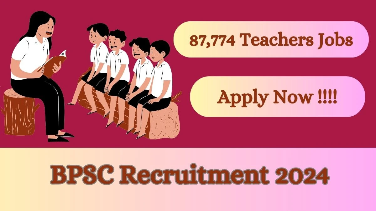 BPSC Recruitment 2024 Apply online now for 87,774 Teachers Job Vacancies Notification 24.02.2024