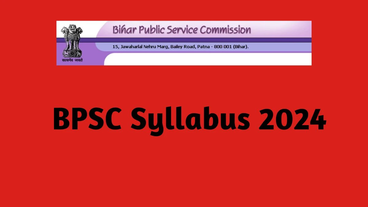 BPSC Syllabus 2024 Released @ bpsc.bih.nic.in Download the Syllabus for Block Horticulture Officer - 28 Jan 2024