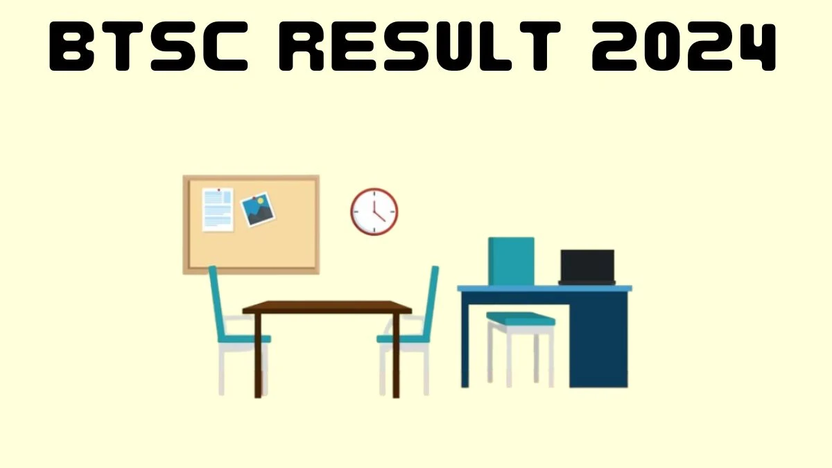 BTSC Result 2024 Announced. Direct Link to Check BTSC Bihar Female Health Worker Result 2024 btsc.bih.nic.in - 26 Feb 2024