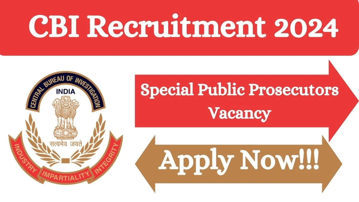 CBI Recruitment 2024 Special Public Prosecutors vacancy apply Online at cbi.gov.in - News