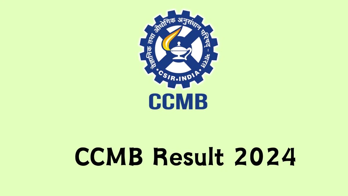 CCMB Result 2024 Announced. Direct Link to Check CCMB Project Associate-I and Other Posts Result 2024 ccmb.res.in - 01 Feb 2024