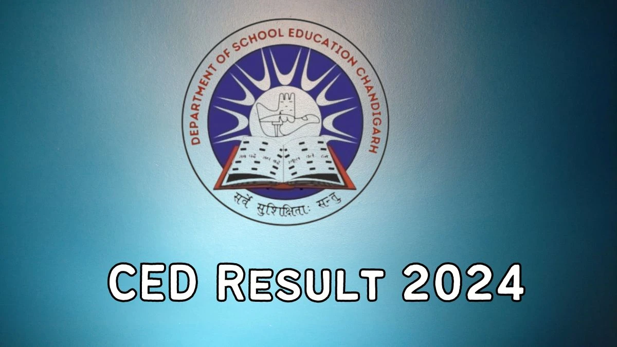 CED Result 2024 Announced. Direct Link to Check CED JBT/TGT Result 2024 chdeducation.gov.in - 01 Feb 2024