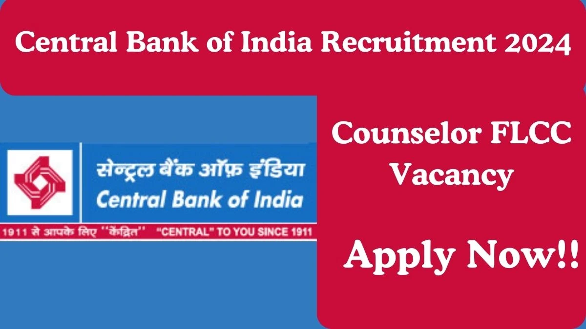 Central Bank of India Recruitment 2024 Faculty, Counselor FLCC Vacancy, Apply at centralbankofindia.co.in