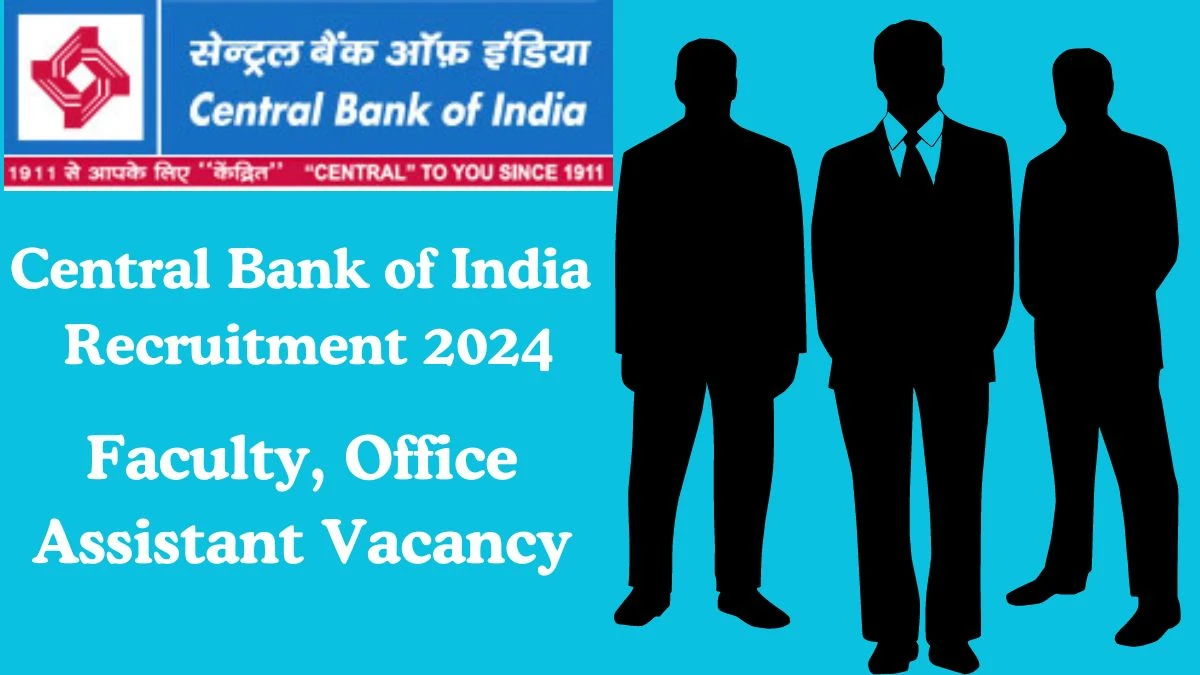 Central Bank of India Recruitment 2024 Faculty, Office Assistant vacancy apply at centralbankofindia.co.in - News