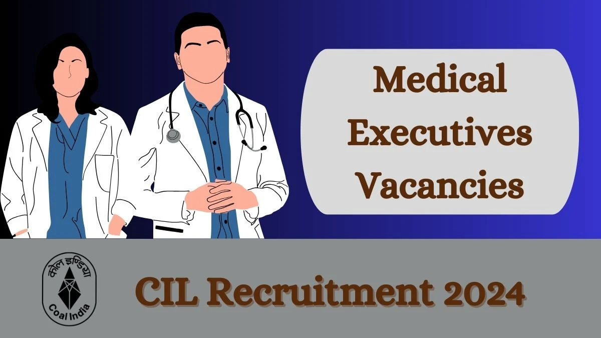 CIL Recruitment 2024 Apply online now for Medical Executives Job Vacancies Notification 29.02.2024