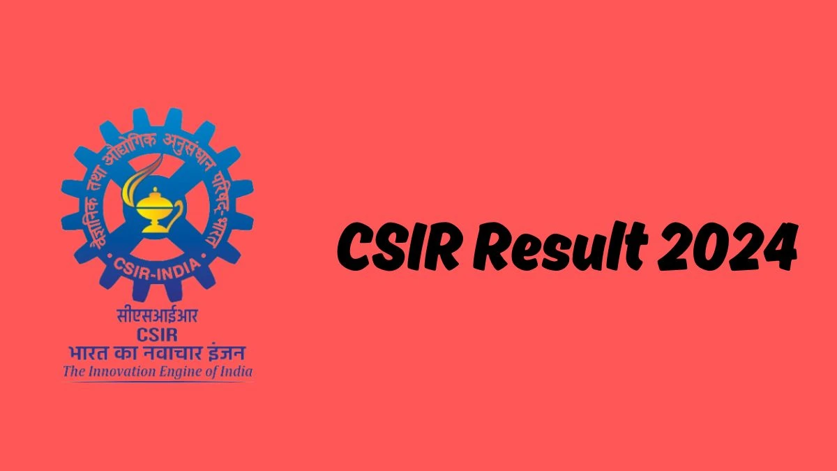 CSIR Result 2024 To Be out Soon Check Result of Assistant Section Officer and Section Officer Direct Link Here at csir.res.in - 08 Feb 2024