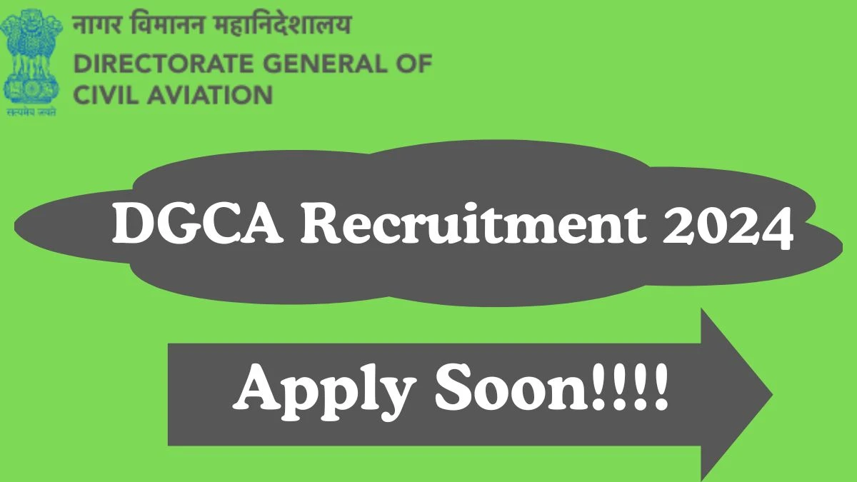 DGCA Recruitment 2024: Chief Flight Operations Inspector Job Vacancy, Remuneration and How to apply