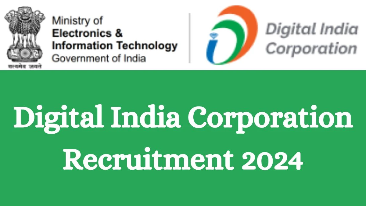 Digital India Corporation Recruitment 2024 Manager, Assistant Manager, More vacancy apply Online at dic.gov.in - News