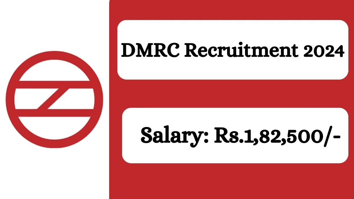 DMRC Recruitment 2024 General Manager vacancy, Apply at delhimetrorail.com