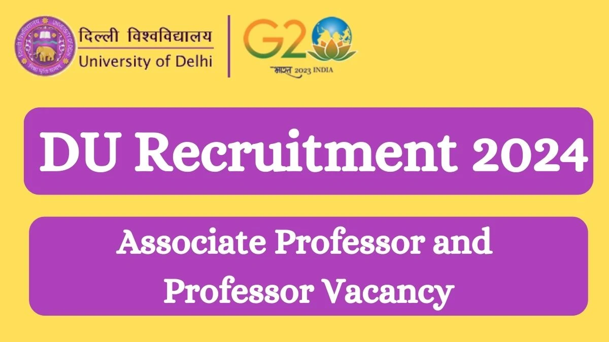 DU Recruitment 2024 Apply for Associate Professor and Professor DU Vacancy online at du.ac.in