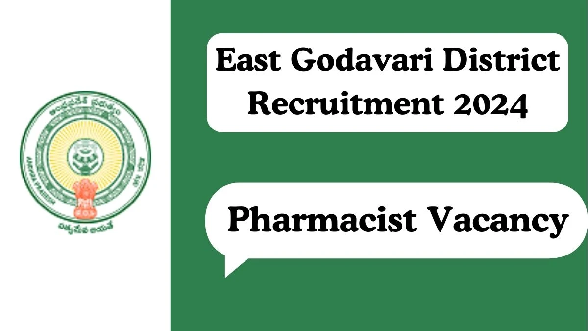 East Godavari District Recruitment 2024 Pharmacist Grade II vacancy apply at eastgodavari.ap.gov.in - News