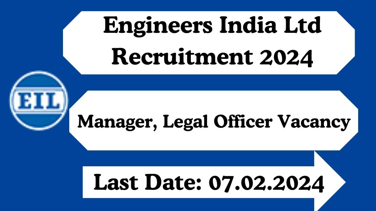 Engineers India Ltd Recruitment 2024 Apply for Manager, Legal Officer Engineers India Ltd Vacancy online at engineersindia.com