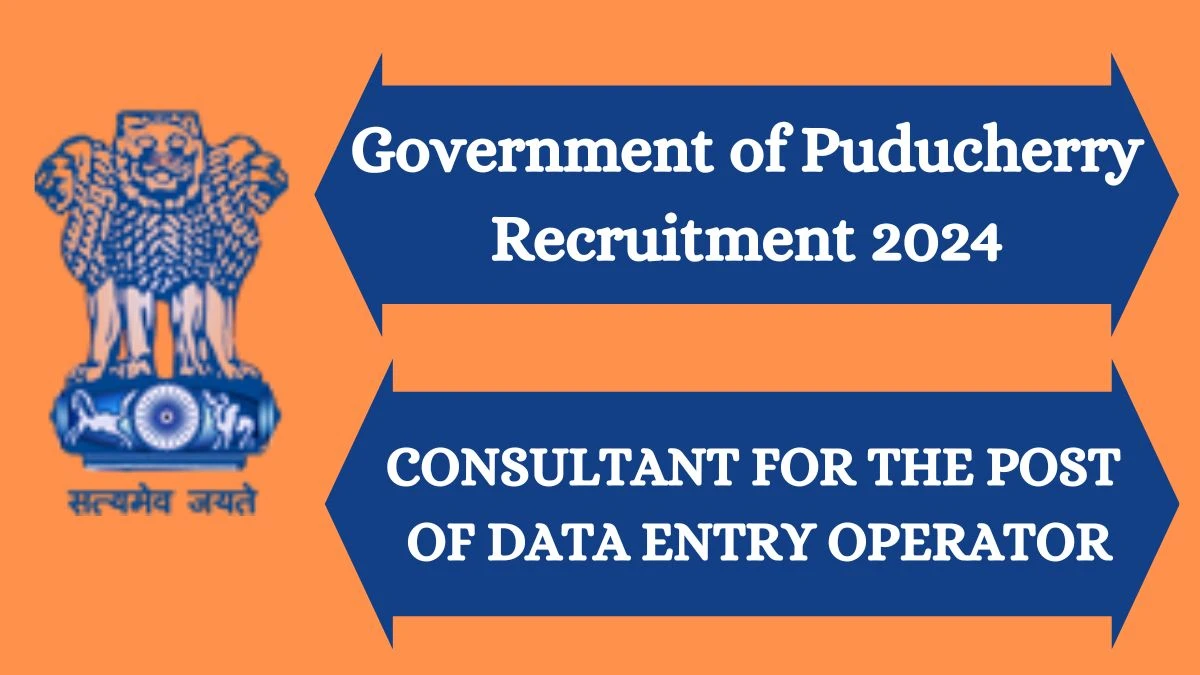 Government of Puducherry Recruitment 2024 Consultant vacancy apply at py.gov.in - News