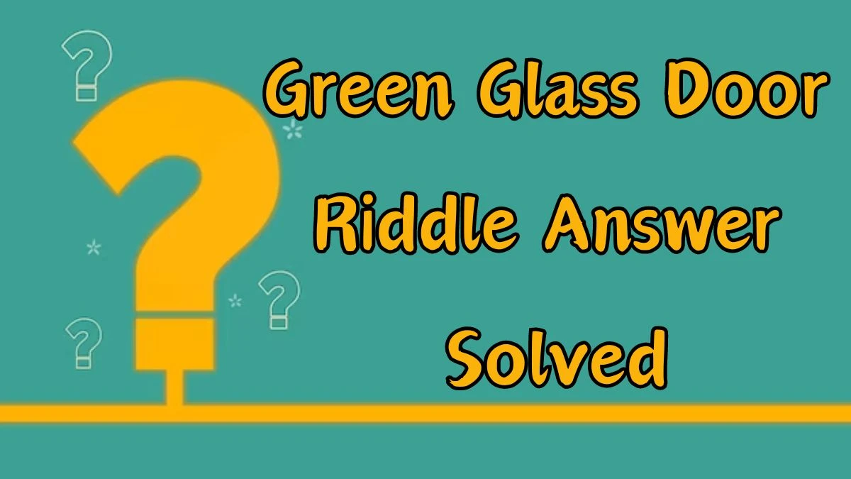 Green Glass Door Riddle Answer Solved