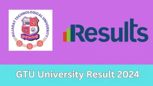 GTU University Result 2024 (Declared) gtu.ac.in Check Gujarat Technological University  FD YEAR 4 - Remedial Exam Sem Results, Details Here - 23 FEB 2024