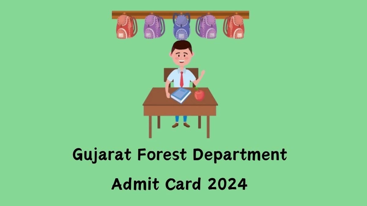 Gujarat Forest Department Admit Card 2024 Released For Forest Guard Check and Download Hall Ticket, Exam Date @ forests.gujarat.gov.in - 05 Feb 2024