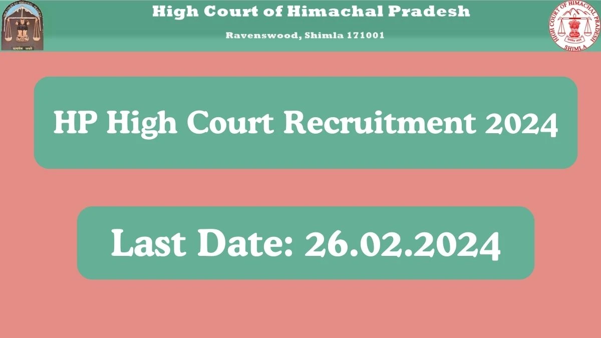HP High Court Recruitment 2024 Apply for Stenographer, Peon, More HP High Court Vacancy online at hphighcourt.nic.in
