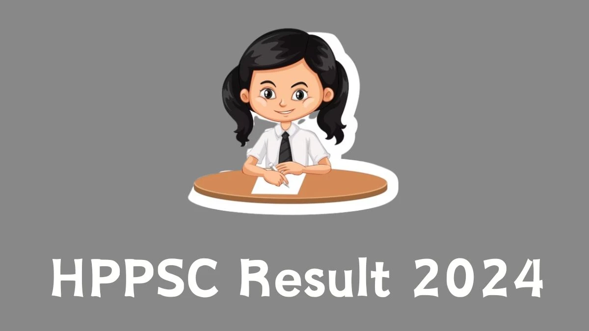 HPPSC Result 2024 To Be out Soon Check Result of Veterinary Officer Direct Link Here at hppsc.hp.gov.in - 15 Feb 2024